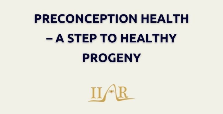 PRECONCEPTION HEALTH – A STEP TO HEALTHY PROGENY - IIAR